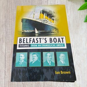 Belfast's Boat - Titanic from an Evangelical Angle - Ian Brown 2012 Paperback